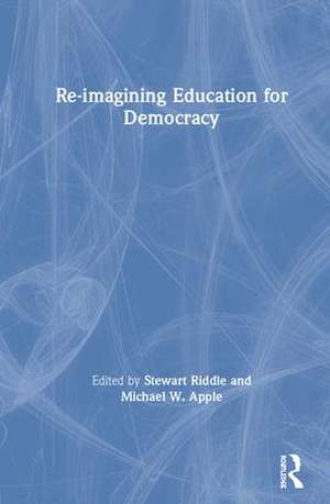 Re-imagining Education for Democracy de Stewart Riddle