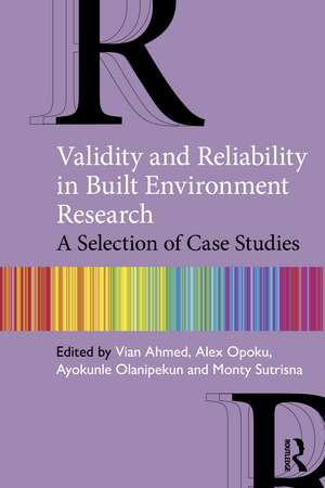 Validity and Reliability in Built Environment Research: A Selection of Case Studies de Vian Ahmed