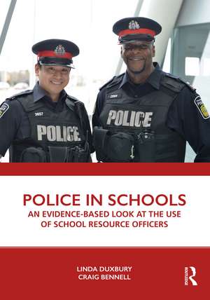 Police in Schools: An Evidence-based Look at the Use of School Resource Officers de Linda Duxbury