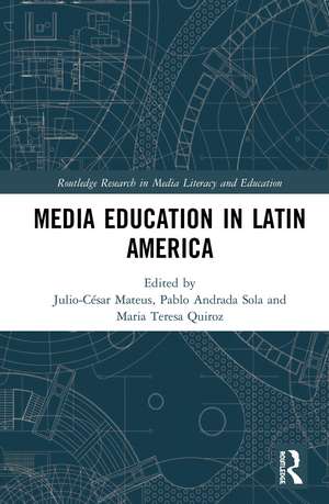 Media Education in Latin America de Julio-César Mateus