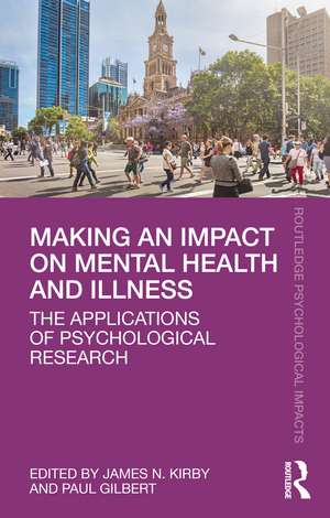 Making an Impact on Mental Health: The Applications of Psychological Research de James N. Kirby