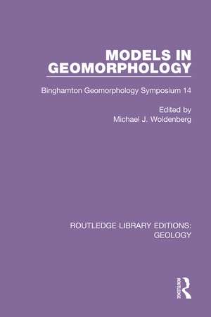 Models in Geomorphology: Binghamton Geomorphology Symposium 14 de Michael J. Woldenberg