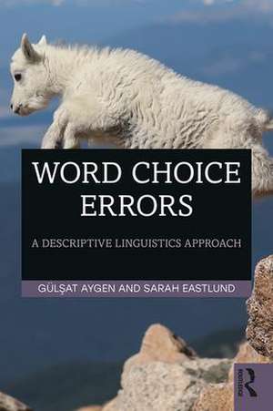 Word Choice Errors: A Descriptive Linguistics Approach de Gulsat Aygen