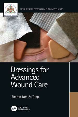 Dressings for Advanced Wound Care de Sharon Lam Po Tang