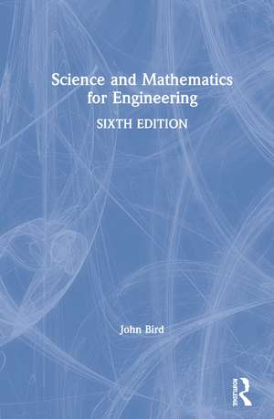 Science and Mathematics for Engineering de John Bird