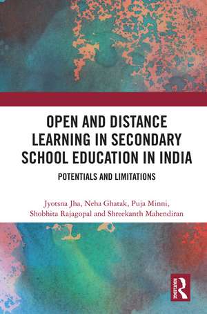 Open and Distance Learning in Secondary School Education in India: Potentials and Limitations de Jyotsna Jha