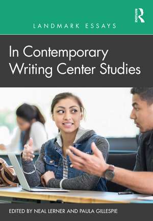 Landmark Essays in Contemporary Writing Center Studies de Neal Lerner