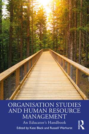 Organisation Studies and Human Resource Management: An Educator's Handbook de Kate Black