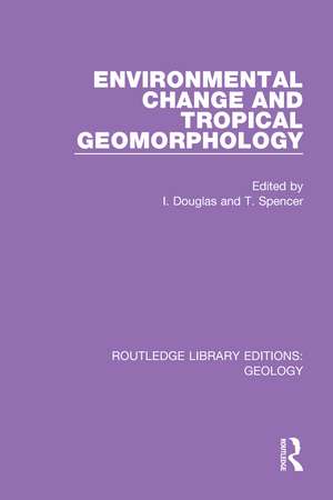 Environmental Change and Tropical Geomorphology de Ian Douglas