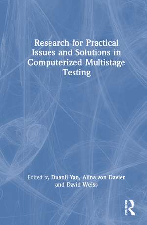 Research for Practical Issues and Solutions in Computerized Multistage Testing de Duanli Yan