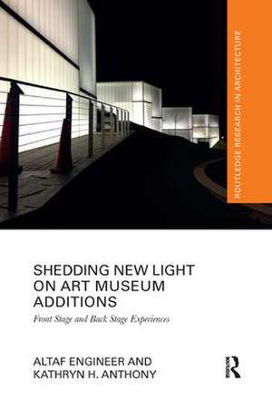 Shedding New Light on Art Museum Additions: Front Stage and Back Stage Experiences de Altaf Engineer