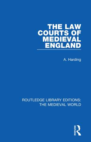 The Law Courts of Medieval England de A. Harding