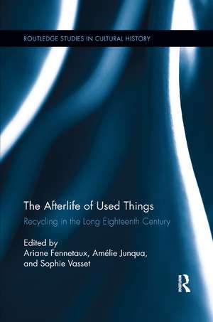 The Afterlife of Used Things: Recycling in the Long Eighteenth Century de Ariane Fennetaux