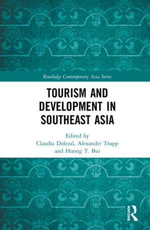 Tourism and Development in Southeast Asia de Claudia Dolezal