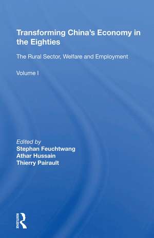 Transforming China's Economy In The Eighties: Vol. 1: The Rural Sector, Welfare And Employment de Stephen Feuchtwang