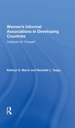 Women's Informal Associations In Developing Countries: Catalysts For Change? de Kathryn S March