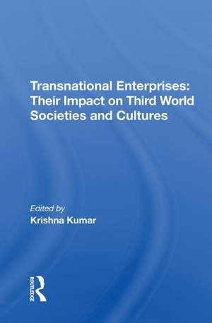 Transnational Enterprises: Their Impact On Third World Societies And Cultures de Krishna Kumar