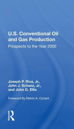 U.S. Conventional Oil And Gas Production: Prospects To The Year 2000 de Joseph Riva