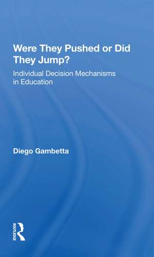 Were They Pushed Or Did They Jump?: Individual Decision Mechanisms In Education de Diego Gambetta