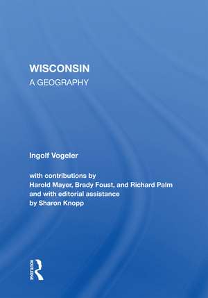 Wisconsin: A Geography de Ingolf Vogeler