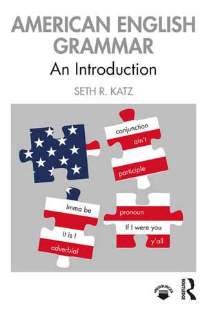 American English Grammar: An Introduction de Seth R. Katz