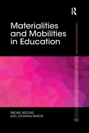 Materialities and Mobilities in Education de Rachel Brooks