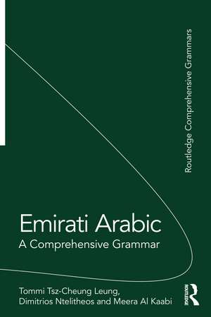 Emirati Arabic: A Comprehensive Grammar de Tommi Tsz-Cheung Leung