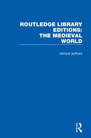 Routledge Library Editions: The Medieval World de Various