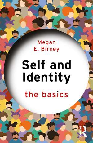 Self and Identity: The Basics de Megan E. Birney