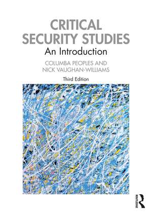 Critical Security Studies: An Introduction de Columba Peoples