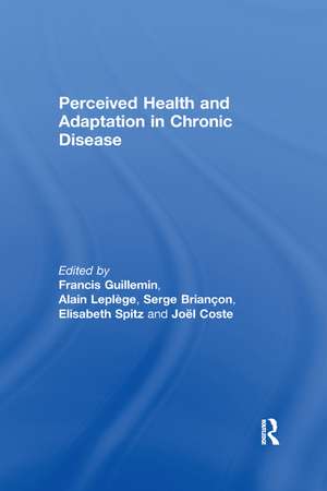 Perceived Health and Adaptation in Chronic Disease de Francis Guillemin