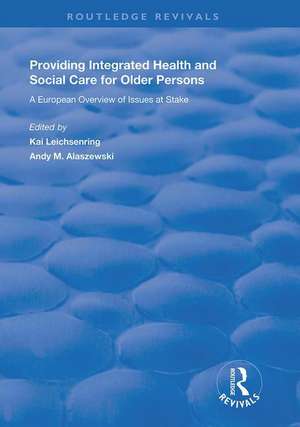 Providing Integrated Health and Social Services for Older Persons: A European Overview of Issues at Stake de Andy M. Alaszewski