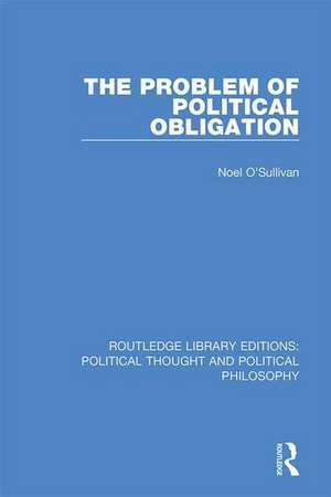 The Problem of Political Obligation de Noel O'Sullivan