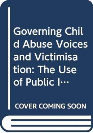 Governing Child Abuse Voices and Victimisation: The Use of Public Inquiry into Child Sexual Abuse in Christian Institutions de Jodi Death