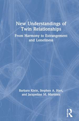 New Understandings of Twin Relationships: From Harmony to Estrangement and Loneliness de Barbara Klein