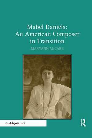 Mabel Daniels: An American Composer in Transition de Maryann McCabe