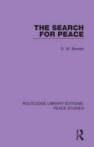 The Search for Peace de D. W. Bowett