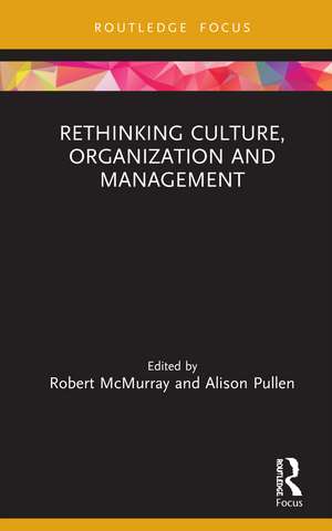 Rethinking Culture, Organization and Management de Robert McMurray