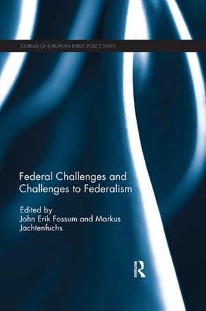 Federal Challenges and Challenges to Federalism de John Erik Fossum