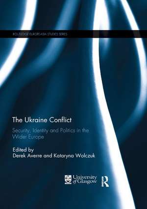 The Ukraine Conflict: Security, Identity and Politics in the Wider Europe de Derek Averre