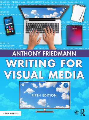 Writing for Visual Media de Anthony Friedmann