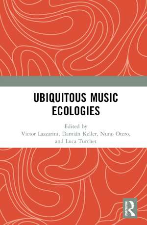 Ubiquitous Music Ecologies de Victor Lazzarini