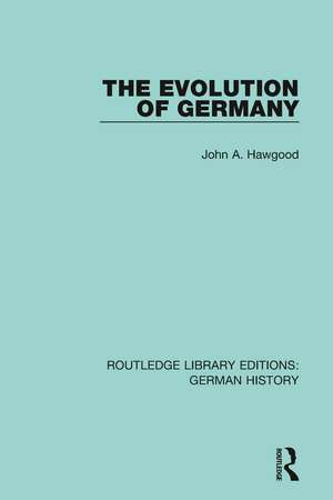 The Evolution of Germany de John A. Hawgood