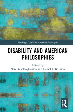 Disability and American Philosophies de Nate Whelan-Jackson