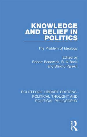 Knowledge and Belief in Politics: The Problem of Ideology de Robert Benewick