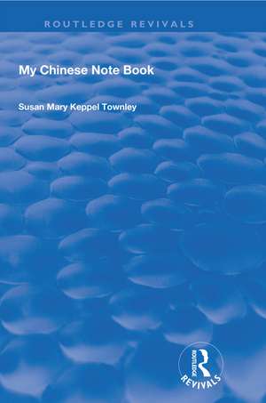 My Chinese Notebook de Susan Mary Keppel Townley