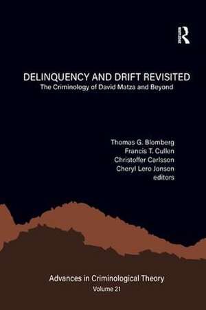 Delinquency and Drift Revisited, Volume 21: The Criminology of David Matza and Beyond de Thomas G. Blomberg