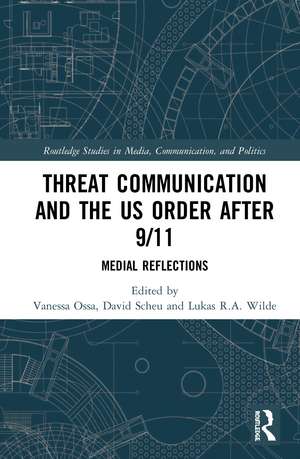 Threat Communication and the US Order after 9/11: Medial Reflections de Vanessa Ossa