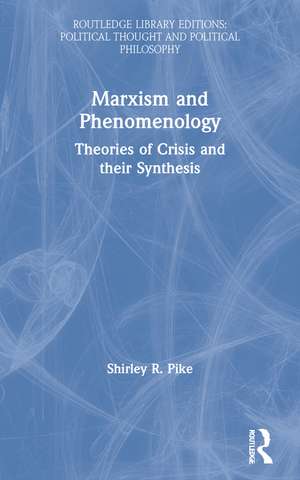 Marxism and Phenomenology de Shirley R. Pike