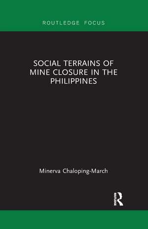 Social Terrains of Mine Closure in the Philippines de Minerva Chaloping March